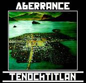 Aberrance (USA-1) : Tenochtitlan: The Rise and Fall Aberrance (USA-1) : Tenochtitlan: The Rise and Fall